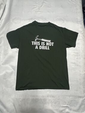 Men's Dark Green Graphic Tee - "This Is Not A Drill"